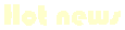 Hot News